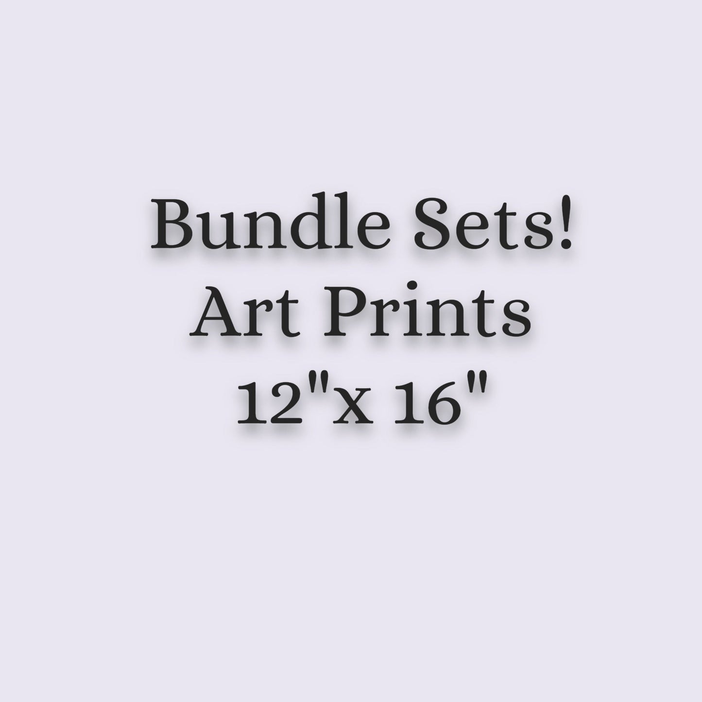 Save More! ART PRINTS, Bundle Sets! 12"x 16"Images of your Choice! (See Description below)