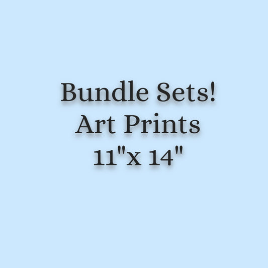 Save More! ART PRINTS, Bundle Sets! 11"x 14"Images of your Choice! (See Directions below)