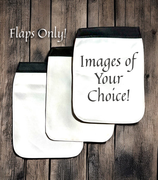 FLAPS Only!  Image of your Choice! *Pick any image from my entire shop* See Directions Below