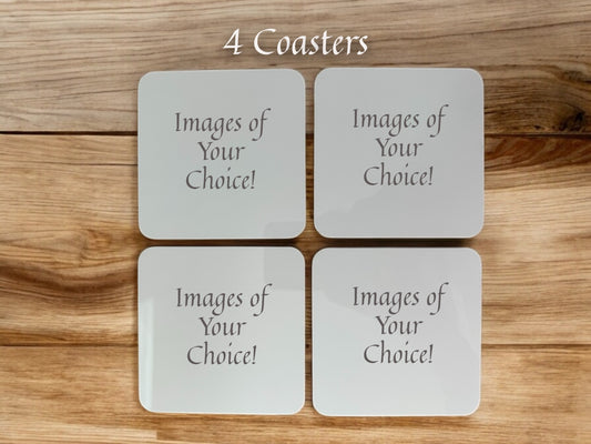 COASTERS, Images of Your Choice! *Pick any image from my entire shop* See Directions Below