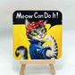 Coaster "Meow Can Do It!"