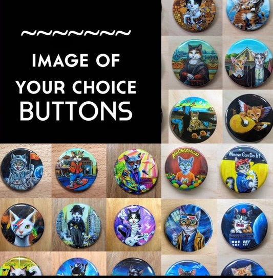 BUTTONS, Image of your choice! See Directions Below